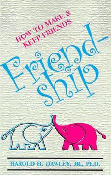 portada friendship: how to make & keep friends (in English)
