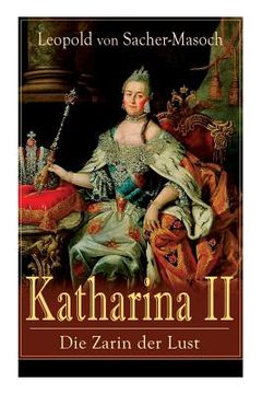 portada Katharina II: Die Zarin der Lust: Russische Hofgeschichten (in German)
