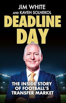 portada Deadline Day: The Inside Story of Football's Transfer Window