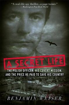 portada A Secret Life: The Polish Officer, His Covert Mission, and the Price He Paid to Save His Country (en Inglés)