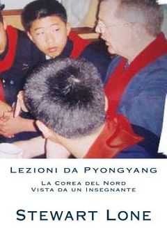 portada Lezioni da Pyongyang: La Corea del Nord Vista da un Insegnante (en Italiano)