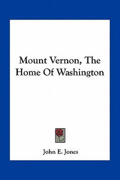 portada mount vernon, the home of washington (en Inglés)