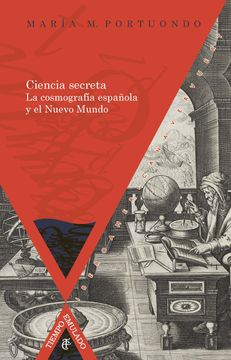 portada Ciencia Secreta: La Cosmografía Española y el Nuevo Mundo
