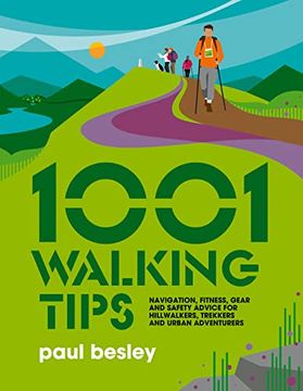 portada 1001 Walking Tips: Navigation, Fitness, Gear and Safety Advice for Hillwalkers, Trekkers and Urban Adventurers: 4 (1001 Tips) (in English)