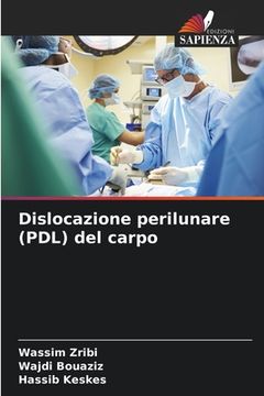 portada Dislocazione perilunare (PDL) del carpo (en Italiano)