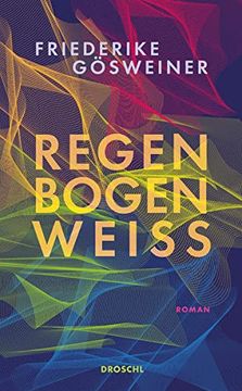 portada Regenbogenweiß: Roman (en Alemán)