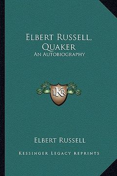 portada elbert russell, quaker: an autobiography (en Inglés)