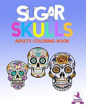 portada Sugar Skulls: Anti Stress Coloring Books for Adults (in English)