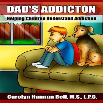 portada Dad's Addiction: Helping Children Understand Addiction (en Inglés)