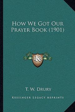 portada how we got our prayer book (1901) (en Inglés)