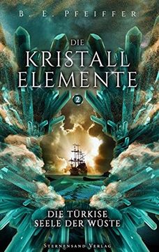 portada Die Kristallelemente (Band 2): Die Türkise Seele der Wüste (in German)