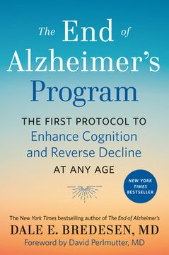 portada The end of Alzheimer's Program: The First Protocol to Enhance Cognition and Reverse Decline at any age (en Inglés)