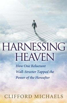 portada Harnessing Heaven: How One Reluctant Wall-Streeter Tapped the Power of the Hereafter (en Inglés)