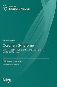 portada Coronary Syndrome: Clinical Treatment, Prevention and Management for Better Outcomes (en Inglés)