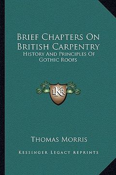 portada brief chapters on british carpentry: history and principles of gothic roofs (en Inglés)