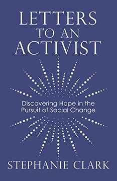 portada Letters to an Activist: Discovering Hope in the Pursuit of Social Change (en Inglés)