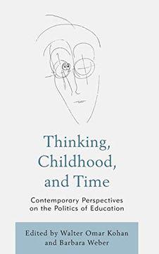 portada Thinking, Childhood, and Time: Contemporary Perspectives on the Politics of Education (Philosophy of Childhood) (in English)
