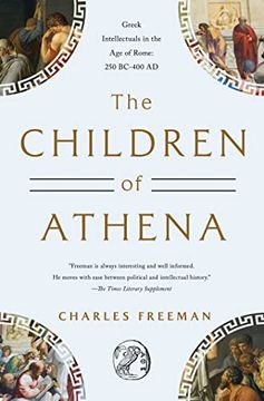 portada The Children of Athena: Greek Intellectuals in the age of Rome: 250 Bc-400 ad (en Inglés)
