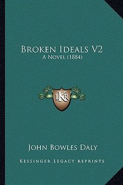 portada broken ideals v2: a novel (1884) (en Inglés)