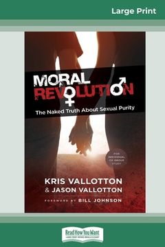 portada Moral Revolution: The Naked Truth About Sexual Purity (16pt Large Print Edition) (en Inglés)