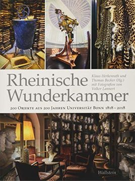 portada Rheinische Wunderkammer: 200 Objekte aus 200 Jahren Universität Bonn 1818-2018 (en Alemán)