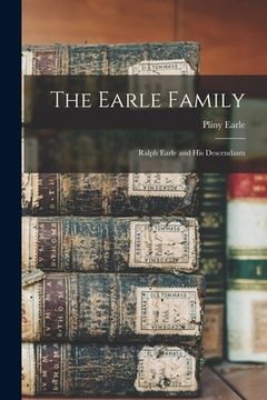 portada The Earle Family: Ralph Earle and his Descendants
