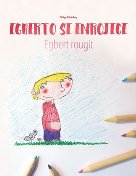 portada Egberto se enrojece/Egbert rougit: Libro infantil para colorear español-francés (Edición bilingüe)