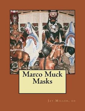 portada Marco Muck Masks: Frank Cushing on Marshes and Mounds (en Inglés)