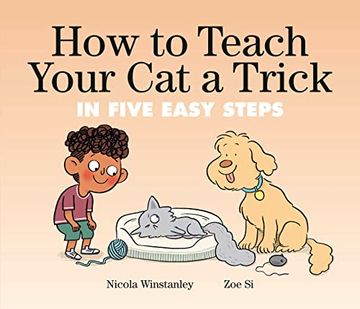 portada How to Teach Your cat a Trick: In Five Easy Steps (How to cat Books) (en Inglés)