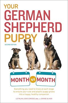 portada Your German Shepherd Puppy Month by Month, 2nd Edition: Everything you Need to Know at Each State to Ensure Your Cute and Playful Puppy (Your Puppy Month by Month) (en Inglés)