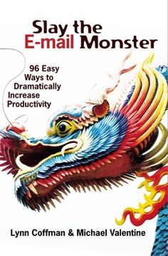 portada Slay the E-Mail Monster: 96 Easy Ways to Dramatically Increase Productivity (en Inglés)