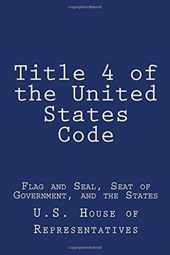 portada Title 4 of the United States Code: Flag and Seal, Seat of Government, and the States