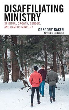 portada Disaffiliating Ministry: Spiritual Growth, Gender, and Campus Ministry 