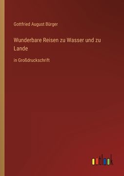 portada Wunderbare Reisen zu Wasser und zu Lande: in Großdruckschrift (en Alemán)