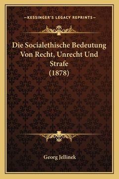 portada Die Socialethische Bedeutung Von Recht, Unrecht Und Strafe (1878) (in German)