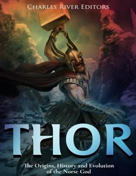 portada Thor: The Origins, History and Evolution of the Norse God (en Inglés)