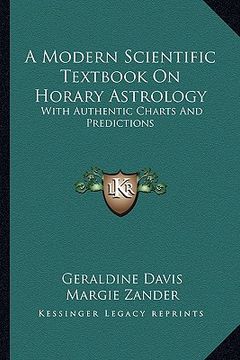 portada a modern scientific textbook on horary astrology: with authentic charts and predictions (en Inglés)