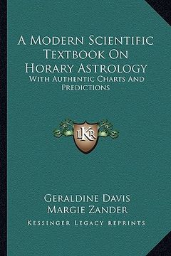 portada a modern scientific textbook on horary astrology: with authentic charts and predictions (in English)