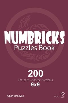 portada Numbricks - 200 Hard to Master Puzzles 9x9 (Volume 8) (en Inglés)