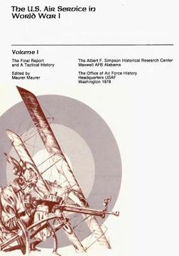 portada The Final Report and A Tactical History: The U.S. Air Service in World War I (en Inglés)