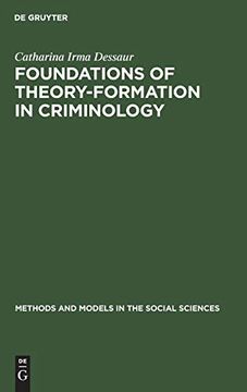 portada Foundations of Theory-Formation in Criminology (Methods and Models in the Social Sciences) (en Inglés)