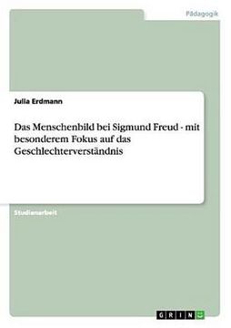 portada Das Menschenbild bei Sigmund Freud - mit Besonderem Fokus auf das Geschlechterverständnis (in German)