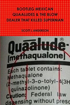 portada Bootleg Mexican Quaaludes & the Blow Dealer That Killed Superman (en Inglés)