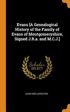 portada Evans [a Genealogical History of the Family of Evans of Montgomeryshire, Signed J. R. A. And M. C. J. ] 