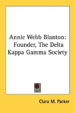 portada annie webb blanton: founder, the delta kappa gamma society (in English)