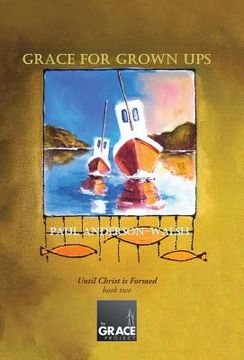 portada Grace for Grown Ups: Until Christ is Formed book two (in English)