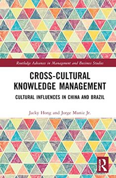 portada Cross-Cultural Knowledge Management: Cultural Influences in China and Brazil (Routledge Advances in Management and Business Studies) (en Inglés)
