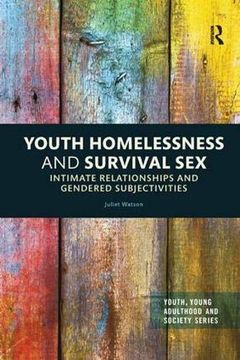 portada Youth Homelessness and Survival Sex: Intimate Relationships and Gendered Subjectivities (Youth, Young Adulthood and Society) 