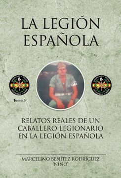 portada Relatos Reales de un Caballero Legionario en la Legion Española (Tomo Iii) (in Spanish)