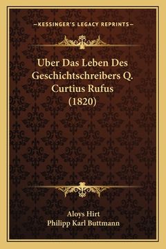 portada Uber Das Leben Des Geschichtschreibers Q. Curtius Rufus (1820) (in German)